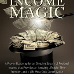 Get PDF Residual Income Magic: A Proven Roadmap for an Ongoing Stream of Residual Income that Provid