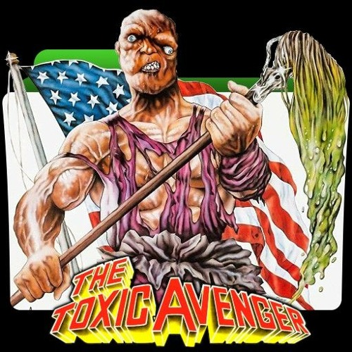 Stream toxic avenger 2024 (digitally remastered) by C. Dot da God
