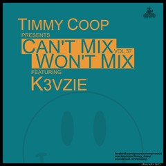 Can't Mix Won't Mix Vol 37 Featuring K3VZIE