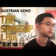 GUSTRIAN GENO - TAK SANGGUP LAGI BERTAHAN [ OFFICIAL MUSIC ]