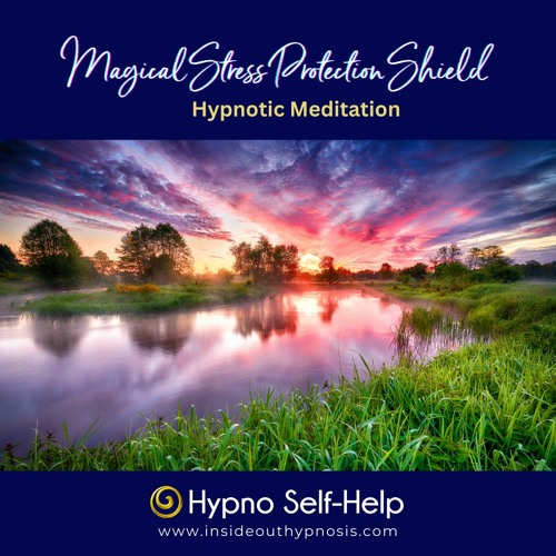 Magical Stress Protection Shield Hypnosis