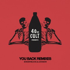 Knightblock & Anomon - You Back (Leo Roosevelt Remix) [40oz Cult]