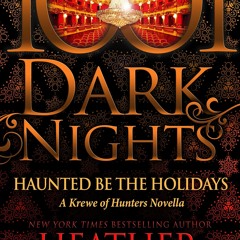 [PDF⚡READ❤ONLINE]  Haunted Be the Holidays: A Krewe of Hunters Novella (1001 Dark Nights)