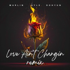 GhostDragon - Love Ain't Changin (Marlin, Hyle, Dohyun Remix)