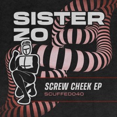 Sister Zo - Screw Cheek EP (Previews)