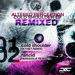 Altered Perception - Cold Shoulder [Skynet remix] DC043