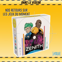 [#DLV] LES JEUX DU MOMENT 🔥 : Zenith