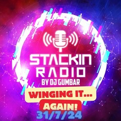 Stackin' Radio Show 31/7/24 Hosted By Gumbar On Defection Radio