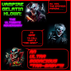 Vampire Gelatin Klown: The Ultimate Adversary