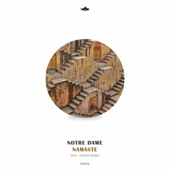 PREMIERE: Notre Dame - Namaste (Original mix) [Submarine Vibes]