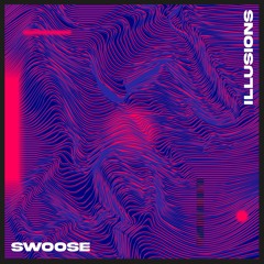 Swoose - Illusions