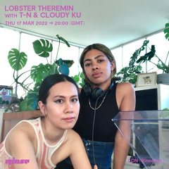 Lobster Theremin with T-N & Cloudy Ku - 17 March 2022