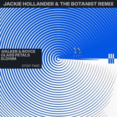 Stop Time - (Jackie Hollander & The Botanist Remix)