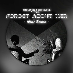 Touliver x JustaTee - Forget About Her | HiuD Remix
