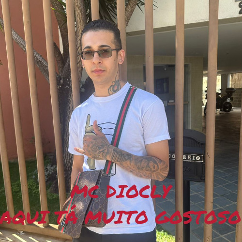 MC DIOCLY - AQUI TA MUITO GOSTOSO. DJ RS PROOD