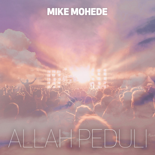Allah Peduli By Mike Mohede