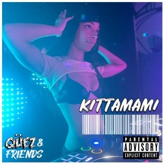 Qüez & Friends EP. 54: Kittamami