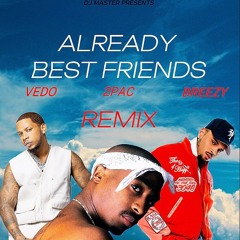 CHRIS BROWN, 2PAC, & VEDO - ALREADY BEST FRIENDS REMIX (DJ MASTER)