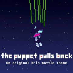 [Deltarune] The Puppet Pulls Back