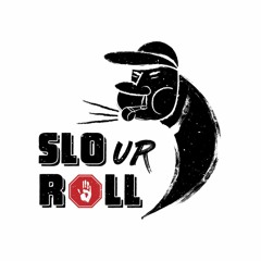 Slo Ur Roll #108