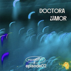 aquaticFM episode02 with Doctora Amor