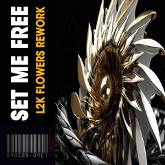Castle J & Calfskin - Set Me Free (L2K 'Flowers' Rework)