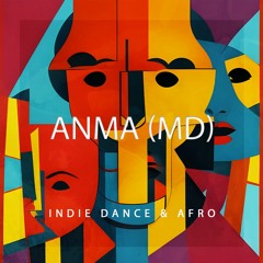 ANMA (MD) - Indie Dance & Afro (Dj Set)