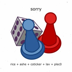 sorry (rice + ashe + coticker + lav + plec0)