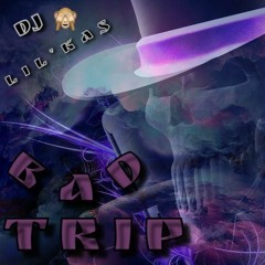 BAD TRIP