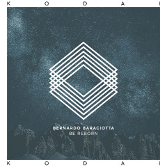 Bernardo Baragiotta - Be Reborn (Original Mix) [Kodai]