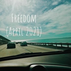 Freedom (April 2021)