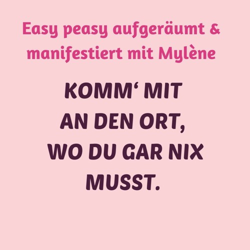 Komm' mit an den Ort, wo du gar nix musst