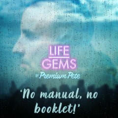 Life Gems "No Manual, No Booklet"