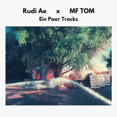 Rudi Ae x MF TOM  -  Ein Paar Tracks EP