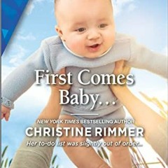 +DOWNLOAD*@ First Comes Baby... (Wild Rose Sisters, #2) (Christine Rimmer)