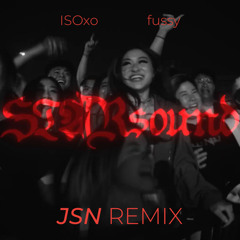 ISOxo, fussy - STARsound (JSN Remix)