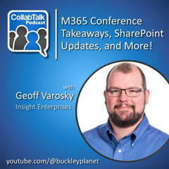 Episode 174 | M365 Conference Takeaways, SharePoint Updates, and More with Geoff Varosky
