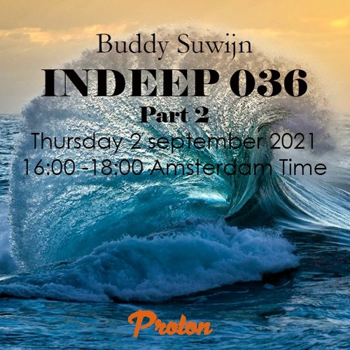 Buddy Suwijn INDEEP 036 september 2021 2nd Hour @ PROTON RADIO