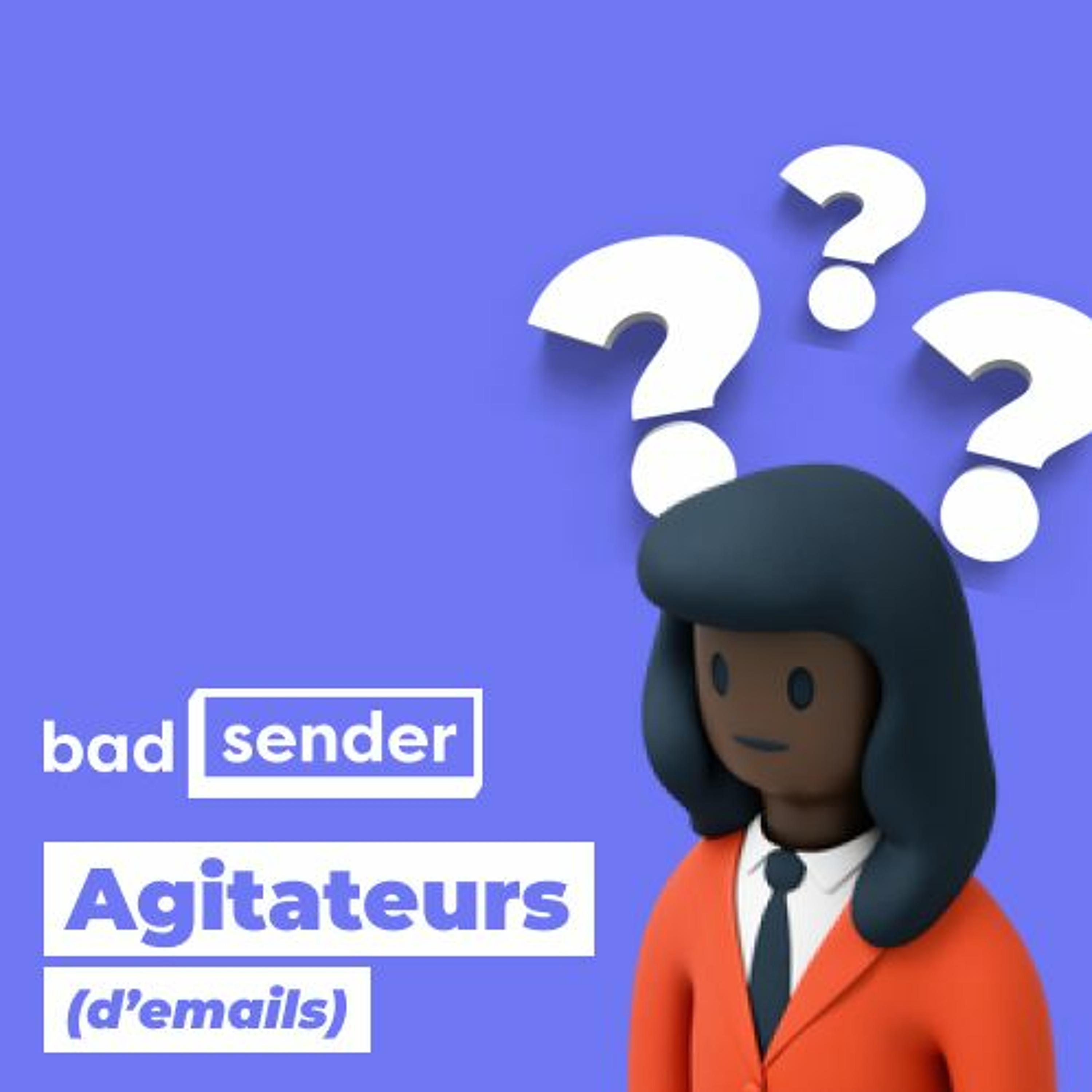 Badsender, Agitateurs d\'emails