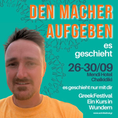 Andreas Pröhl - Griechisches Wunder Festival - Den Macher aufgeben