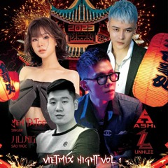 VietMix Night Vol 1 - DJ LinhLee x Yến Tattoo x Ashi x Hùng Sáo Trúc