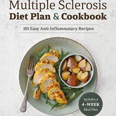VIEW PDF 💗 The Multiple Sclerosis Diet Plan and Cookbook: 101 Easy Anti-Inflammatory