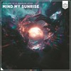 Mind My Sunrise