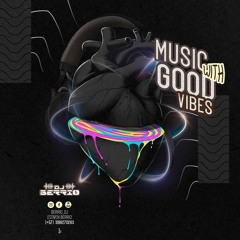 MUSIC WITH GOOD VIBES - BERRIO DJ