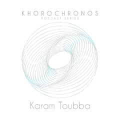 KHOROCHRONOS No24 w/Karam Toubba