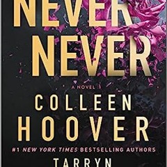 (PDF) Download Never Never: A romantic suspense novel of love and fate BY Colleen Hoover (Autho