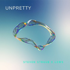 Steven Straub x LXWS - Unpretty