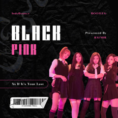 Blackpink - As If It's Your Last IndoBounce BOOTLEG