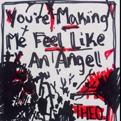 You're Making Me Feel Like An Angel