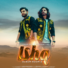 ISHQ | JAAM BOYS | Pashto New Song 2024 |Arsalan Shah | Junaid Kamran Siddique|Shujat Ali|Umair Khan